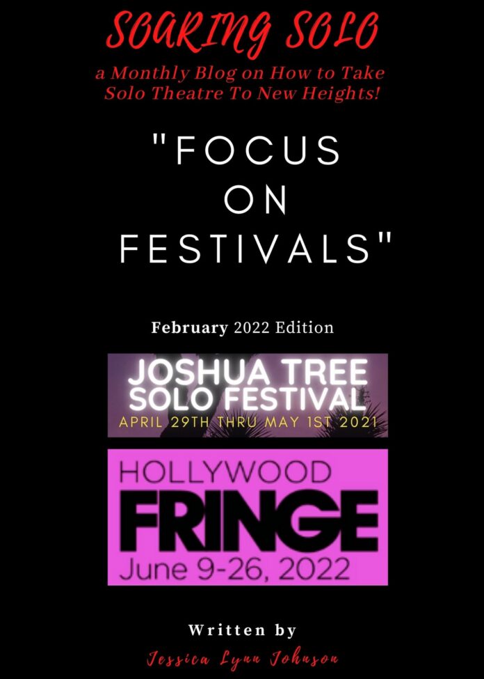 This Soaring Solo blog focuses on festivals, two in particular, Joshua Tree Solo Theatre Festival and Hollywood Fringe Festival.