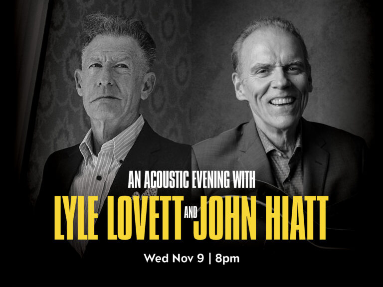 The Soraya Presents an Acoustic Evening with Lyle Lovett and John Hiatt