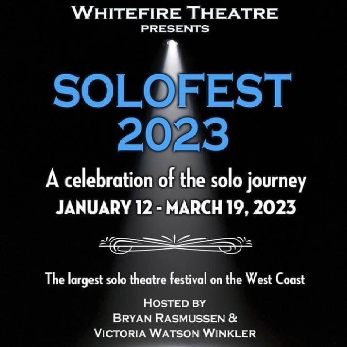 Whitefire Theatre Solofest 2023 – February Shows