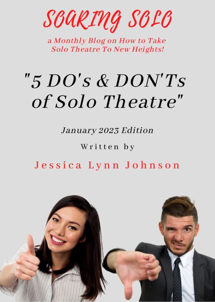 This month’s Soaring Solo blog focuses on “The Five Do’s and Don’ts of Solo Theatre.”