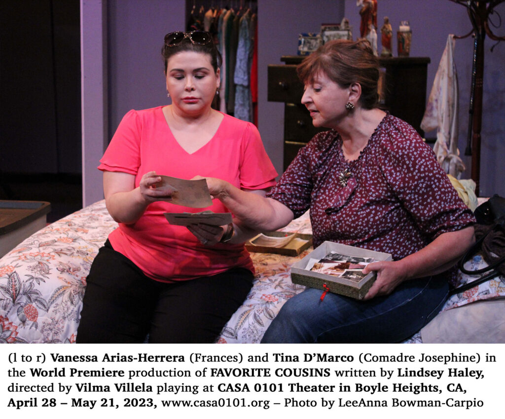 A NoHo Arts theatre review of Casa 0101’s production of Favorite Cousins written by Lindsey Haley, directed by Vilma Villela and running through May 21.