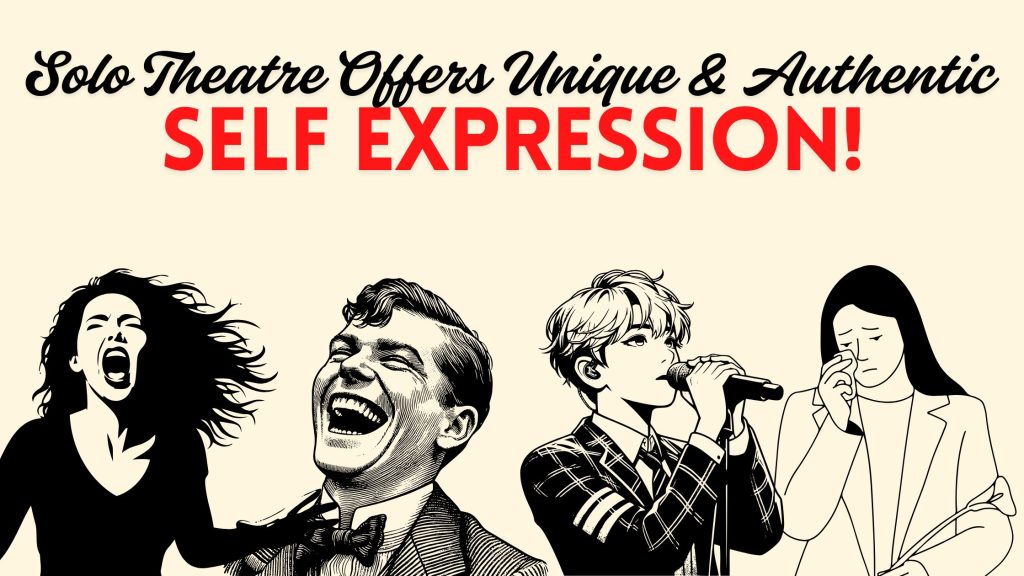 Solo theatre offers unique and authentic self expression graphic