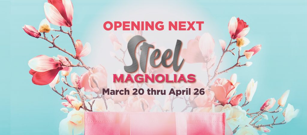 Steel Magnolias opening March 20 at The Group Rep Theatre North Hollywood