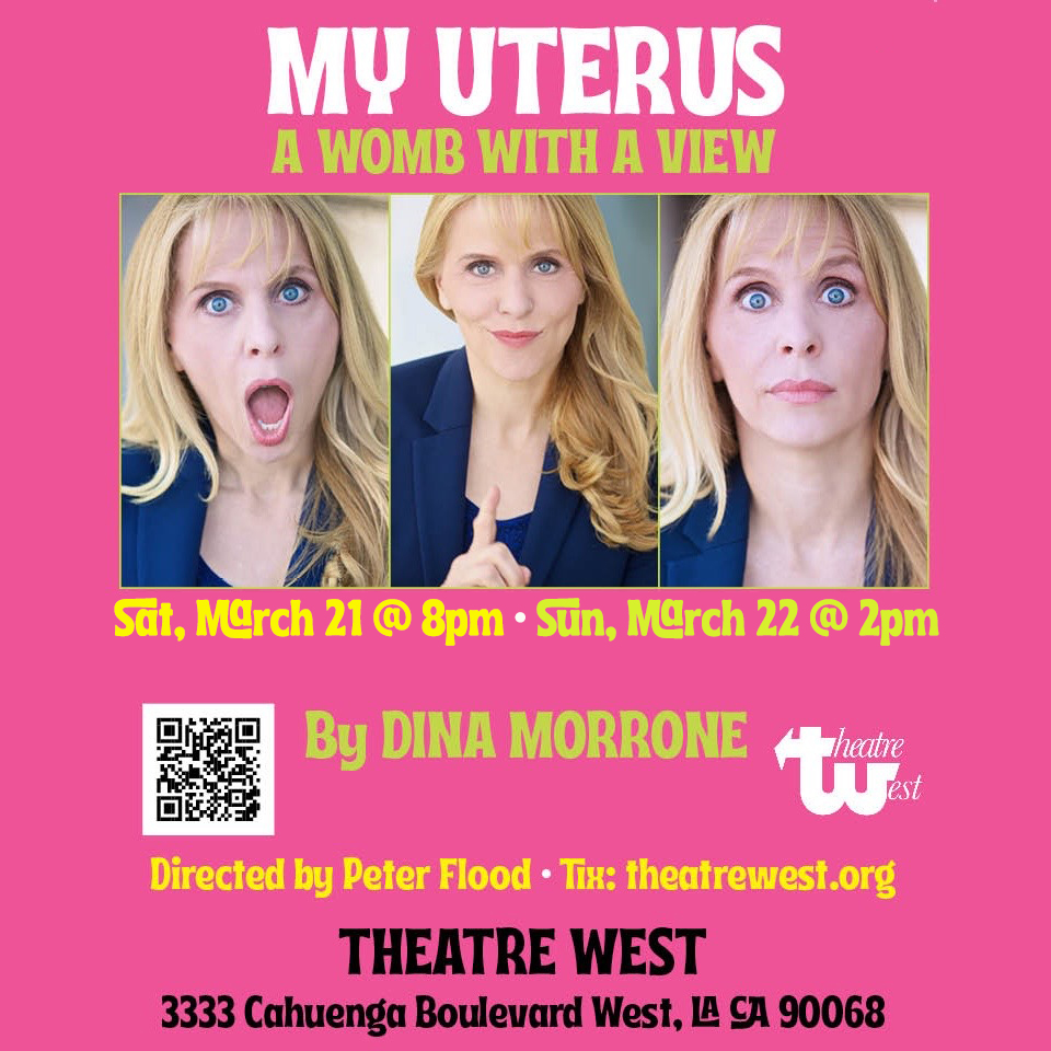 Dina Morrone in My Uterus A Womb with a View solo show at Theatre West Los Angeles