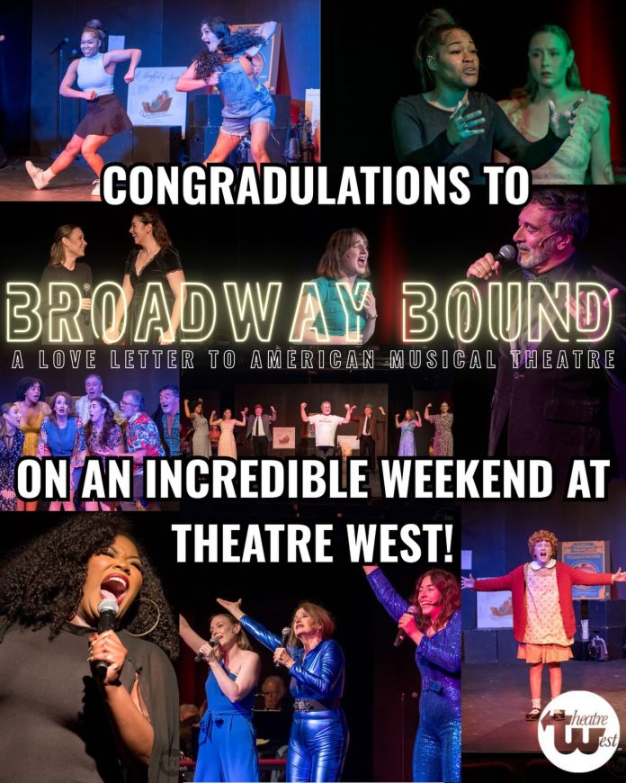 Broadway Bound! A Love Letter to American Musical Theatre cast members performing musical numbers onstage at Theatre West in North Hollywood during the hit Broadway Bound concert event celebrating iconic Broadway songs and musical theatre classics.