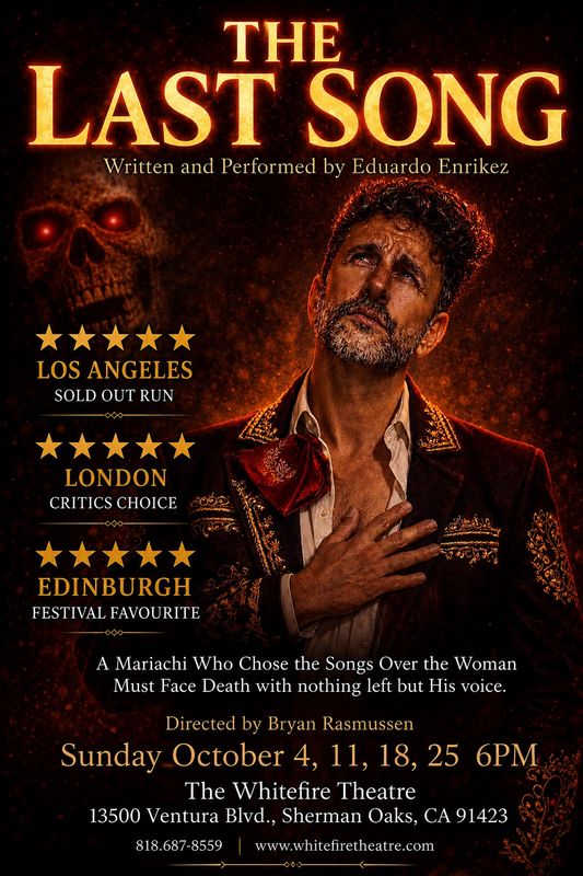 Promotional poster for The Last Song, written and performed by Eduardo Enrikez and directed by Bryan Rasmussen, with October dates at the Whitefire Theatre.