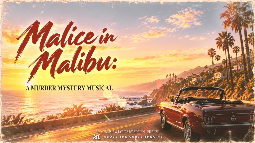 Banner artwork for Malice in Malibu, a murder mystery musical by Adrian Lee Bush, featuring a red convertible driving along the Malibu coast at sunset.