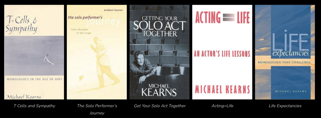 Collection of five Michael Kearns books exploring solo theatre, acting, monologues, performance and life during the AIDS epidemic.